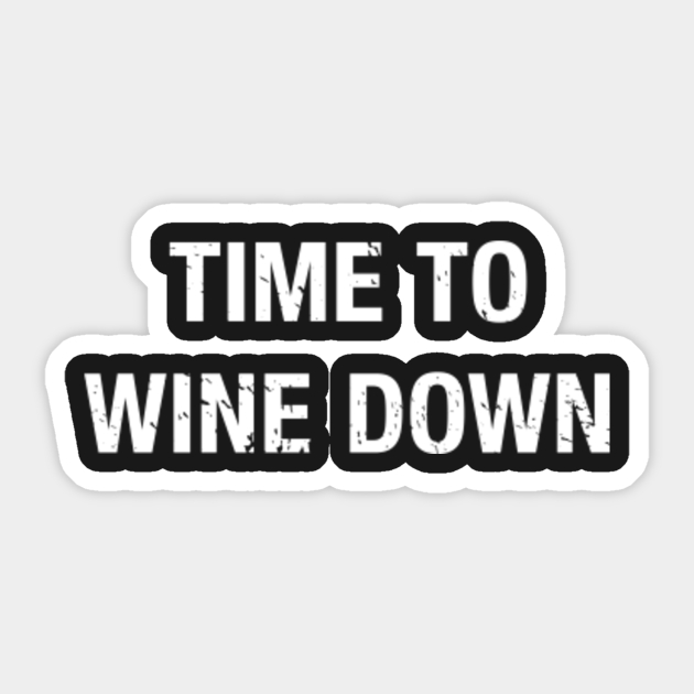 time to wine down shirt